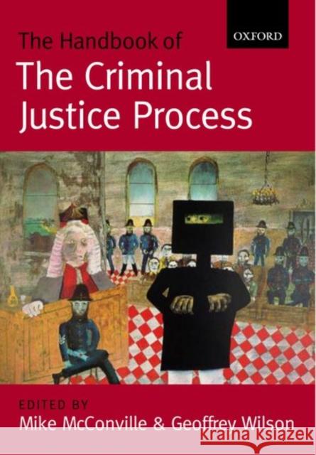 The Handbook of the Criminal Justice Process Mike McConville 9780199253951  - książka