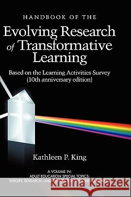 The Handbook of the Evolving Research of Transformative Learning Based on the Learning Activities Survey (10th Anniversary Edition) (Hc) King, Kathleen P. 9781607520863 Information Age Publishing - książka