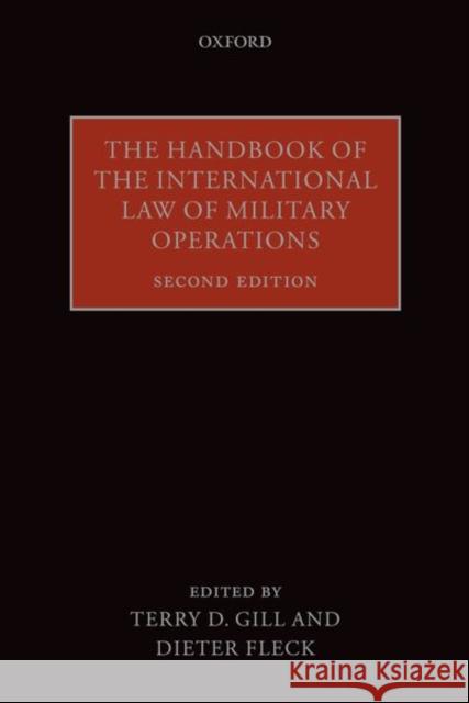 The Handbook of the International Law of Military Operations Terry D. Gill Dieter Fleck 9780198813644 Oxford University Press, USA - książka