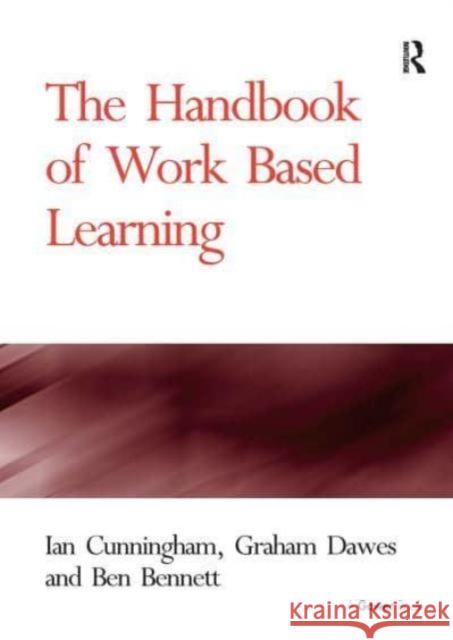 The Handbook of Work Based Learning Ian Cunningham Graham Dawes 9781032837598 Routledge - książka