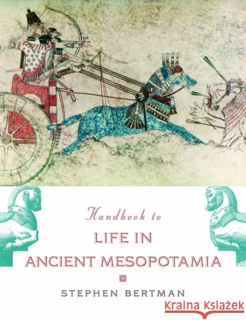 The Handbook to Life in Ancient Mesopotamia Bertman, Stephen 9780195183641 Oxford University Press - książka
