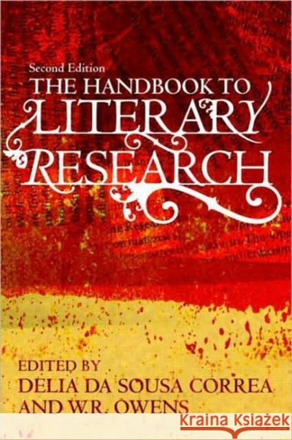 The Handbook to Literary Research W. R. Owens Delia da Sousa Correa  9780415485005 Taylor & Francis Ltd - książka