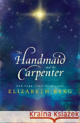 The Handmaid and the Carpenter Elizabeth Berg 9780345505910 Ballantine Books - książka