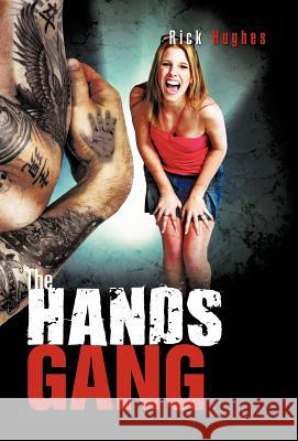 The Hands Gang Rick Hughes 9781466933590 Trafford Publishing - książka