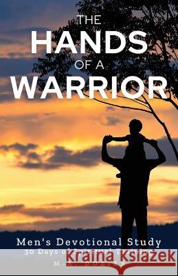 The Hands of a Warrior M a Dozier   9798218011352 Nimrod Outdoors - książka