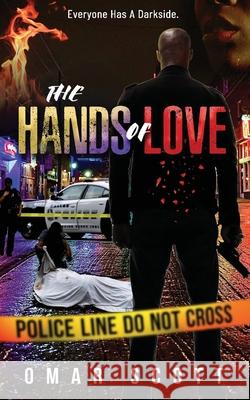 The Hands of Love Omar Scott 9781432734022 OUTSKIRTS PRESS - książka