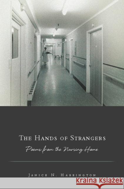 The Hands of Strangers: Poems from the Nursing Home Janice N. Harrington 9781934414545 BOA Editions - książka