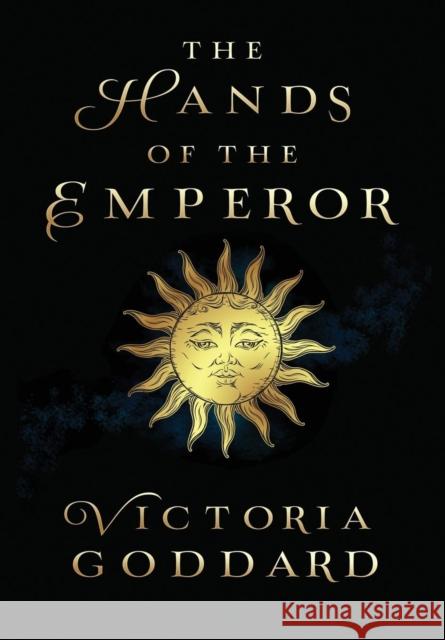 The Hands of the Emperor Victoria Goddard 9781988908144 Underhill Books - książka