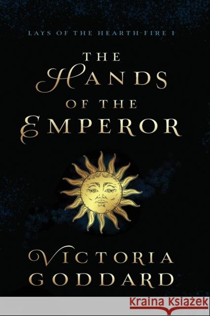 The Hands of the Emperor Victoria Goddard 9781988908670 Underhill Books - książka