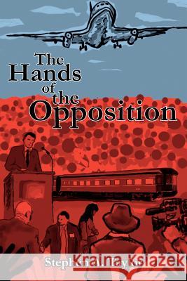 The Hands Of The Opposition Stephen A. Taylor 9781418474515 Authorhouse - książka