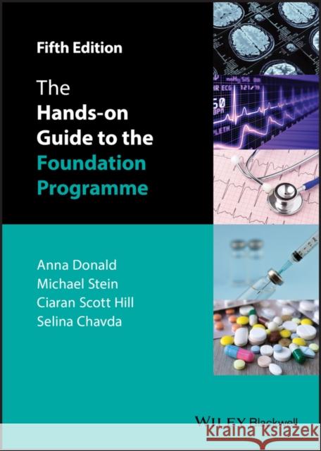 The Hands-on Guide to the Foundation Programme Anna Donald 9781118767467 Wiley-Blackwell - książka