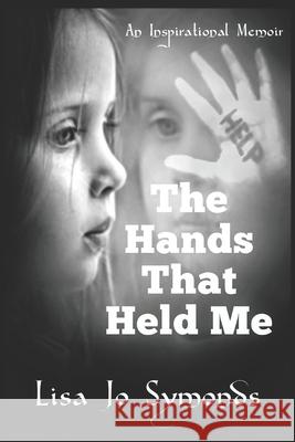 The Hands That Held Me Lisa Jo Symonds 9798725705324 Independently Published - książka