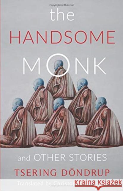 The Handsome Monk and Other Stories Tsering Dondrup Christopher Peacock 9780231190237 Columbia University Press - książka
