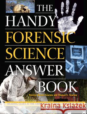 The Handy Forensic Science Answer Book: Reading Clues at the Crime Scene, Crime Lab and in Court  9781578596218 Visible Ink Press - książka