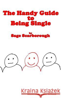 The Handy Guide to Being Single Jim DeVault Sage Scarborough 9781530912711 Createspace Independent Publishing Platform - książka