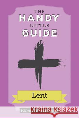 The Handy Little Guide to Lent Michelle Schroeder 9781681926711 Our Sunday Visitor - książka