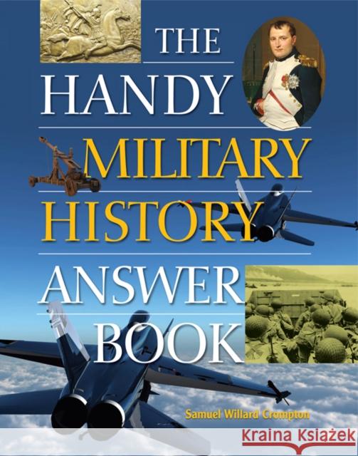 The Handy Military History Answer Book Samuel Willard Crompton 9781578595099 Visible Ink Press - książka