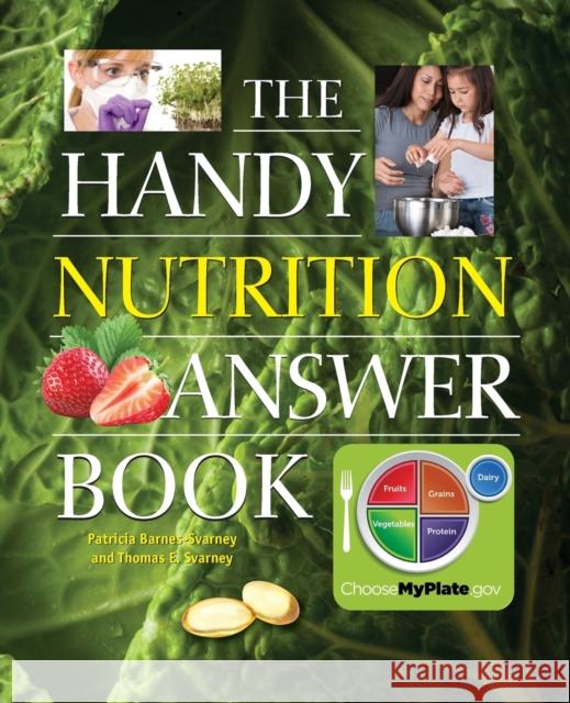 The Handy Nutrition Answer Book Patricia Barnes-Svarney Thomas E. Svarney 9781578594849 Visible Ink Press - książka