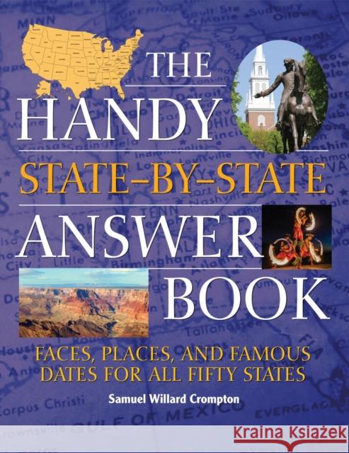 The Handy State-By-State Answer Book: Faces, Places, and Famous Dates for All Fifty States Samuel Willard Crompton 9781578595655 Visible Ink Press - książka