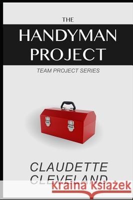 The Handyman Project Claudette Cleveland 9781521106457 Independently Published - książka