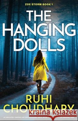 The Hanging Dolls: An absolutely gripping and unputdownable serial killer thriller with a jaw-dropping twist Ruhi Choudhary 9781835252970 Bookouture - książka