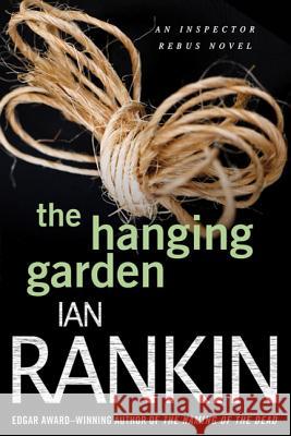 The Hanging Garden: An Inspector Rebus Mystery Ian Rankin 9780312617158 St. Martin's Griffin - książka