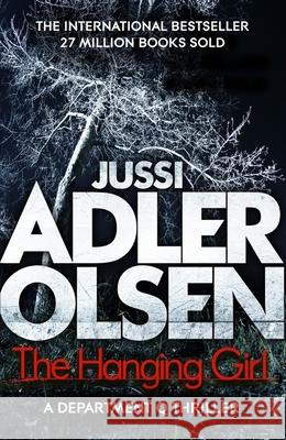 The Hanging Girl: The bestselling crimes series that inspired the hit Netflix show DEPT. Q, starring Matthew Goode Jussi Adler-Olsen 9781784295905 Quercus Publishing - książka