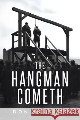 The Hangman Cometh Don Hackett 9781834182704 Tellwell Talent - książka