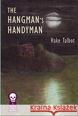 The Hangman's Handyman Hake Talbot 9781605433585 Ramble House - książka