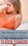 The Hangover Guide Dr Delirium Tremens 9781518747397 Createspace