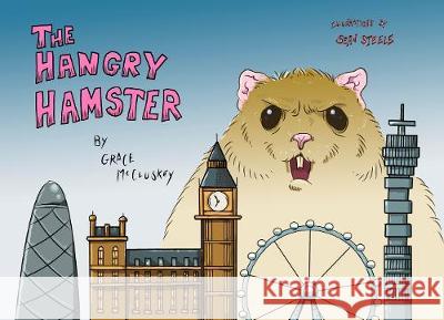 The Hangry Hamster Grace McCluskey 9780993449093 Dammaged Productions - książka