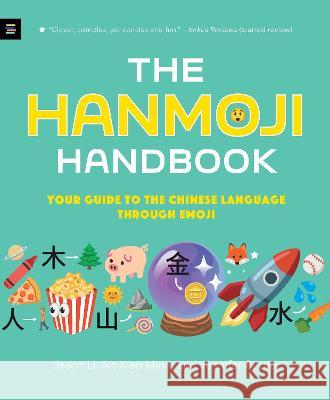 The Hanmoji Handbook: Your Guide to the Chinese Language Through Emoji Jason Li An Xiao Mina Jennifer Lee 9781536230468 Miteen Press - książka