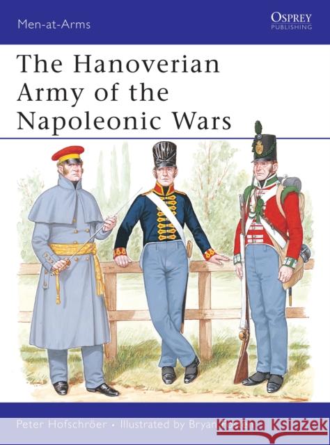 The Hanoverian Army of the Napoleonic Wars Peter Hofschroer   9780850458879 Osprey Publishing - książka