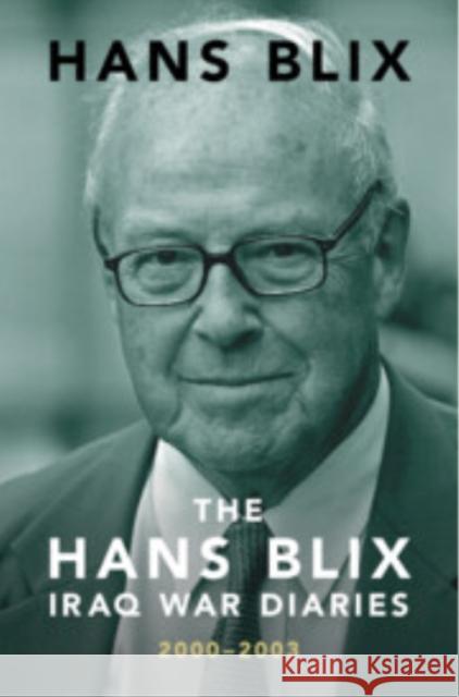 The Hans Blix Iraq War Diaries: 2000-2003 Hans Blix 9781009650175 Cambridge University Press - książka