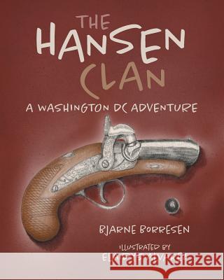 The Hansen Clan: A Washington DC Adventure Bjarne Borresen 9781644242155 Page Publishing, Inc. - książka