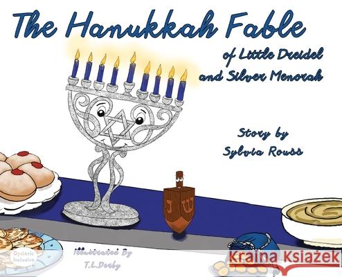 The Hanukkah Fable of Little Dreidel and Silver Menorah Sylvia Rouss, T L Derby 9781643722955 McP, Inc. - książka