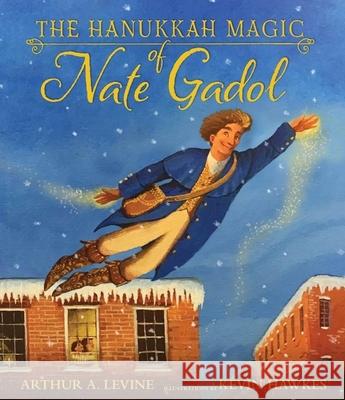 The Hanukkah Magic of Nate Gadol Arthur A. Levine 9781406395556 Walker Books Ltd - książka
