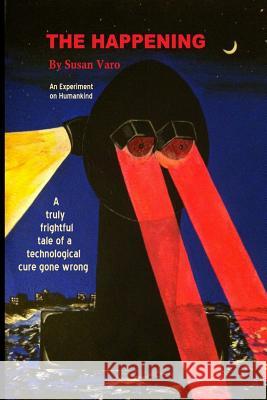 The Happening Susan Varo Susan Varo 9780692246160 Susan Varo - książka