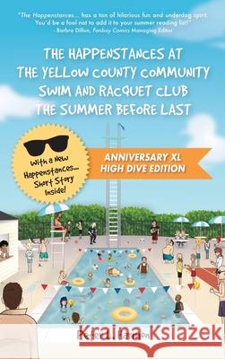 The Happenstances at the Yellow County Community Swim and Racquet Club the Summer Before Last Peter L Harmon   9780578587608 High Dive Publishing - książka