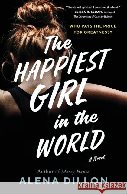 The Happiest Girl in the World Alena Dillon 9780063019041 HarperCollins Publishers Inc - książka
