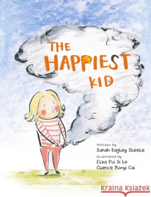 The Happiest Kid Sarah Bagley Steele                      Elsa Pui Si Lo                           Clarice Yunyi Cai 9781953458087 Yeehoo Press - książka