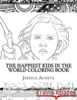 The Happiest Kids in the World Coloring Book Jessica Acosta 9781545292259 Createspace Independent Publishing Platform - książka