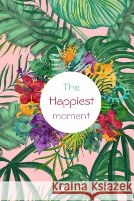 The Happiest moment: Start With Gratitude Spini 9781656185334 Independently Published - książka