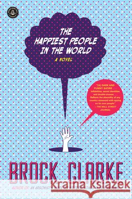 The Happiest People in the World Brock Clarke 9781616204792 Algonquin Books of Chapel Hill - książka