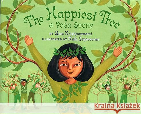 The Happiest Tree: A Yoga Story Krishnaswami, Uma 9781600603600 Lee & Low Books - książka
