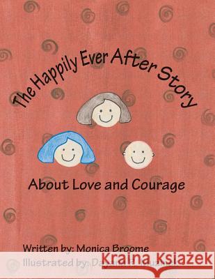 The Happily Ever After Story about Love and Courage Monica Broome 9781412076487 Trafford Publishing - książka