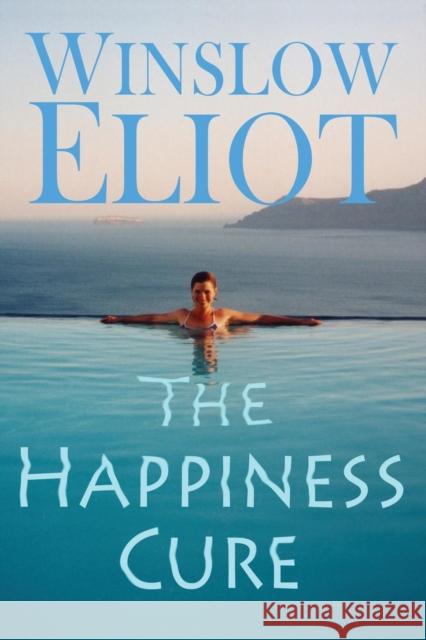 The Happiness Cure Winslow Eliot 9781939980014 Writespa - książka