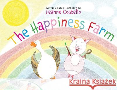 The Happiness Farm Leanne Costello 9781922890535 Green Hill Publishing - książka