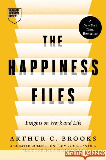 The Happiness Files: Insights on Work and Life by Arthur C. Brooks Arthur C. Brooks 9798892792264 Harvard Business Review Press - książka