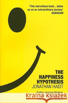 The Happiness Hypothesis : Putting Ancient Wisdom to the Test of Modern Science Jonathan Haidt 9780099478898  - książka